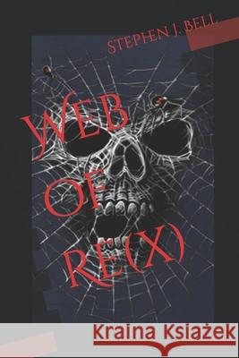 Web of Re(x) Stephen J Bell 9798485112448 Independently Published - książka