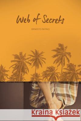 Web of Secrets Ernesto Patino 9780692825662 Lazy Lizard Press - książka
