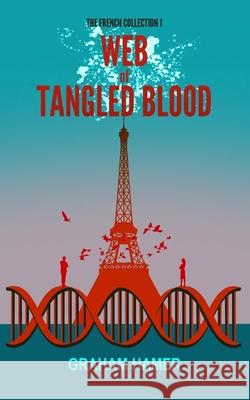 Web of Tangled Blood Graham Hamer 9781973902560 Createspace Independent Publishing Platform - książka