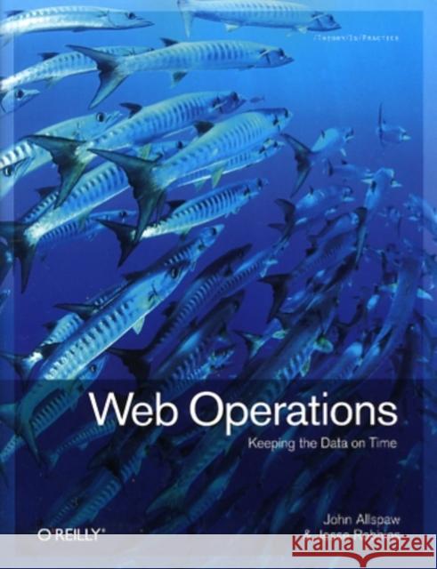 Web Operations: Keeping the Data on Time Allspaw, John 9781449377441 O'Reilly Media - książka