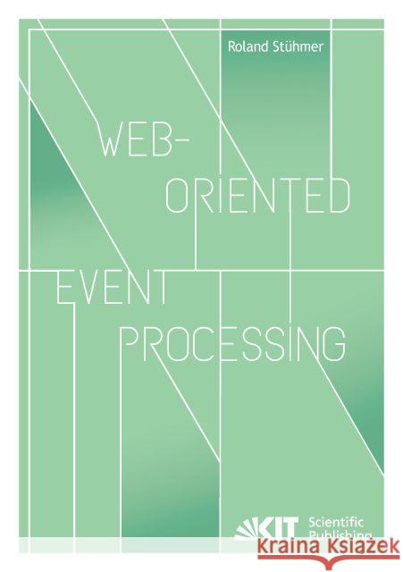 Web-oriented Event Processing Stühmer, Roland 9783731502654 KIT Scientific Publishing - książka