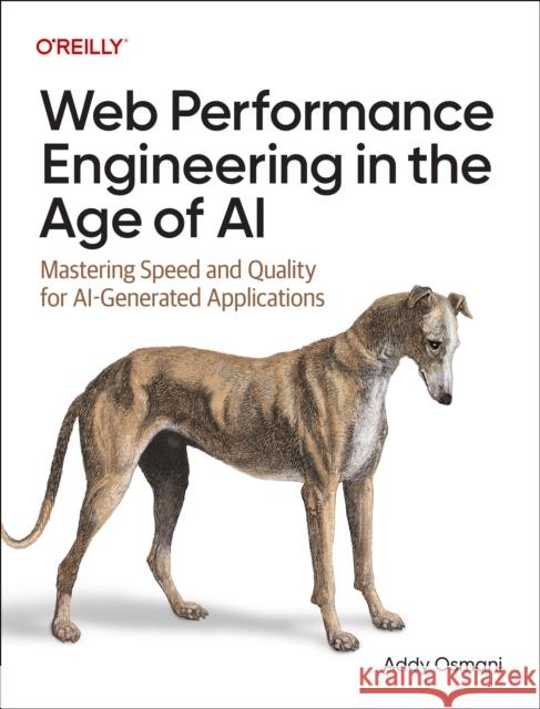 Web Performance Engineering in the Age of AI Addy Osmani 9798341660199 O'Reilly Media - książka