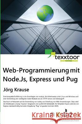 Web-Programmierung mit Node, Express und Pug Krause, Jorg 9781539411604 Createspace Independent Publishing Platform - książka