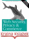 Web Security, Privacy & Commerce: Security for Users, Administrators and ISPs Garfinkel, Simson 9780596000455 O'Reilly Media