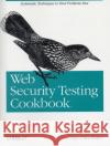 Web Security Testing Cookbook: Systematic Techniques to Find Problems Fast Hope, Paco 9780596514839 O'Reilly Media