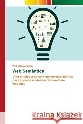 Web Semântica Amorim, Wellington 9786202182676 Novas Edicioes Academicas - książka