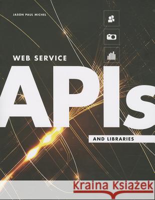 Web Service APIs and Libraries Jason Paul Michel 9780838911822 American Library Association - książka