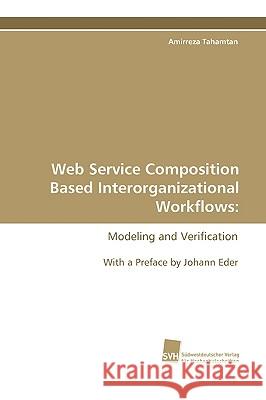 Web Service Composition Based Interorganizational Workflows Amirreza Tahamtan 9783838106700 Sudwestdeutscher Verlag Fur Hochschulschrifte - książka