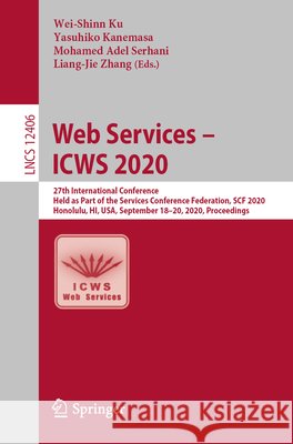 Web Services - Icws 2020: 27th International Conference, Held as Part of the Services Conference Federation, Scf 2020, Honolulu, Hi, Usa, Septem Wei-Shinn Wu Yasuhiki Kanemasa Mohamed Adel Serhani 9783030596170 Springer - książka