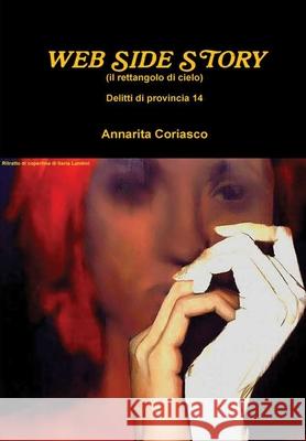WEB SIDE STORY (il rettangolo di cielo) - Delitti di provincia 14 Coriasco, Annarita 9780244945954 Lulu.com - książka