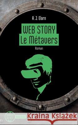 Web Story: Le M?tavers A. J. Elorn 9782140496264 Editions L'Harmattan - książka