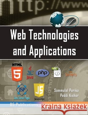 Web Technologies & Applications Sammulal Porika, M Peddi Kishore 9789352301140 BS Publications - książka