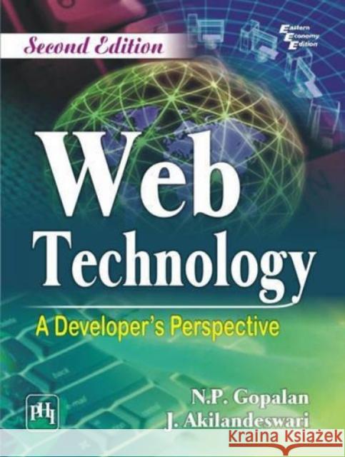 Web Technology : A Developer's Perspective N. P. Gopalan J. Akilandeswari  9788120350069 PHI Learning - książka
