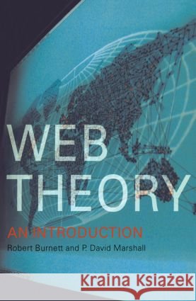 Web Theory : An Introduction Robert Burnett David Marshall 9780415238335 Routledge - książka