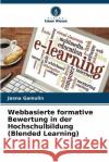 Webbasierte formative Bewertung in der Hochschulbildung (Blended Learning) Jasna Gamulin   9786206104568 Verlag Unser Wissen