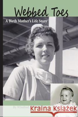 Webbed Toes: A Birth Mother\'s Life Story Winifred Latham 9781304434197 Lulu.com - książka