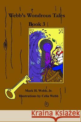 Webb's Wondrous Tales Book 3 Mack H Webb 9781944390013 Pilinut Press, Inc. - książka