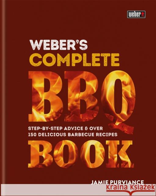 Weber's Complete BBQ Book: Step-by-step advice and over 150 delicious barbecue recipes Purviance, Jamie 9780600635116  - książka