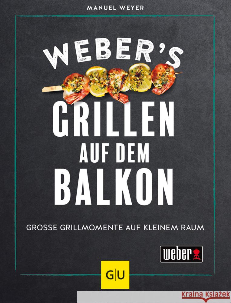 Weber's Grillen auf dem Balkon Weyer, Manuel 9783833889769 Gräfe & Unzer - książka