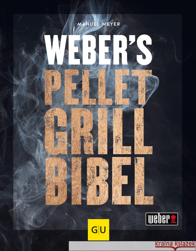 Weber's Pelletgrillbibel Weyer, Manuel 9783833884313 Gräfe & Unzer - książka