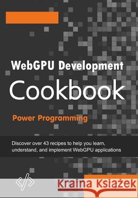 WebGPU Development Cookbook Kenwright 9798334176218 Independently Published - książka