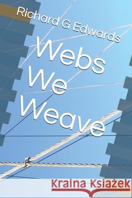 Webs We Weave Edwards Richard G Edwards 9798662921023 Independently published - książka