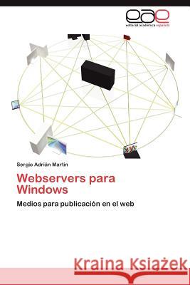 Webservers para Windows Martin Sergio Adrián 9783847357834 Editorial Acad Mica Espa Ola - książka