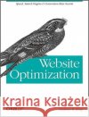 Website Optimization: Speed, Search Engine & Conversion Rate Secrets King, Andrew B. 9780596515089 O'Reilly Media