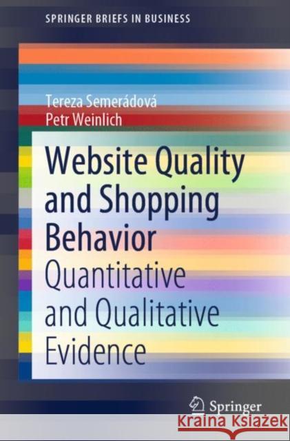 Website Quality and Shopping Behavior: Quantitative and Qualitative Evidence Semerádová, Tereza 9783030444396 Springer - książka