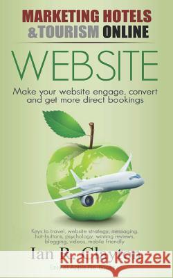 Website Strategies - Inspire, Engage, Convert Clayton, Ian R. 9781520609768 Independently Published - książka