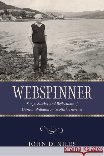 Webspinner: Songs, Stories, and Reflections of Duncan Williamson, Scottish Traveller Niles, John D. 9781496841582 University Press of Mississippi - książka