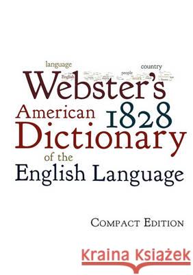 Webster's 1828 American Dictionary of the English Language Noah, Jr. Webster 9781434103017 Editorium - książka