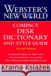 Webster's New World Compact Desk Dictionary and Style Guide, Second Edition The Editors of the Webster's New Wo 9780764563379 MacMillan Reference Books