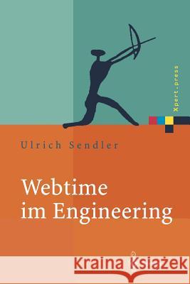 Webtime Im Engineering: Internetstrategien Für Prozessmanagement Sendler, Ulrich 9783642639883 Springer - książka