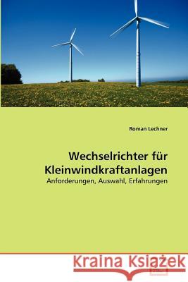 Wechselrichter für Kleinwindkraftanlagen Lechner, Roman 9783639216288 VDM Verlag - książka