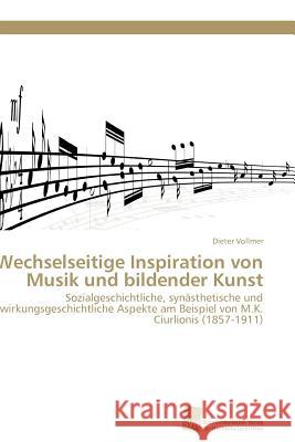 Wechselseitige Inspiration von Musik und bildender Kunst Vollmer Dieter 9783838127651 S Dwestdeutscher Verlag F R Hochschulschrifte - książka