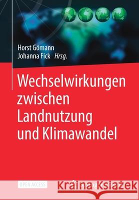 Wechselwirkungen Zwischen Landnutzung Und Klimawandel Gömann, Horst 9783658186708 Springer Spektrum - książka