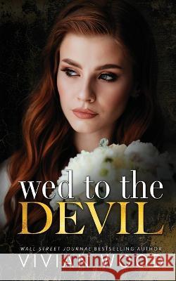 Wed To The Devil Vivian Wood   9781959830207 Vivian Veritas LLC - książka