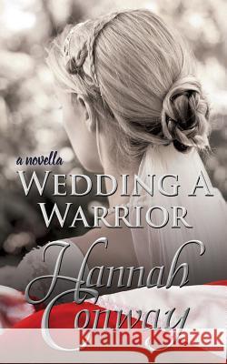 Wedding a Warrior Hannah Conway Heather McCurdy Debi Warford 9781939603647 Olivia Kimbrell Press - książka