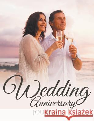 Wedding Anniversary Journal Speedy Publishing LLC 9781681457277 Speedy Publishing Books - książka