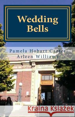 Wedding Bells Arleen Williams Pamela Hobart Carter 9781514625859 Createspace - książka