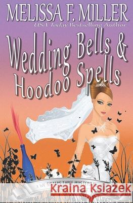 Wedding Bells and Hoodoo Spells: Sage's Wedding Melissa F. Miller 9781940759463 Brown Street Books - książka