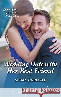 Wedding Date with Her Best Friend Susan Carlisle 9781335594976 Harlequin Medical Romance Larger Print - książka
