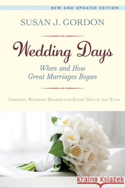 Wedding Days: When and How Great Marriages Began Susan J. Gordon 9781625361677 Avondale Books - książka