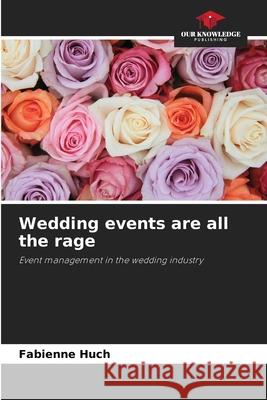 Wedding events are all the rage Huch, Fabienne 9786209007255 Our Knowledge Publishing - książka