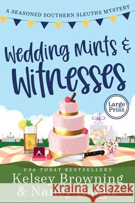Wedding Mints and Witnesses: An Action-Packed Animal Cozy Mystery Kelsey Browning Nancy Naigle 9781944898502 Kicksass Creations - książka