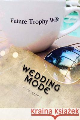 Wedding Mode: The Wedding Planning Survival Guide Nikki Giovanni a. Barnet 9781533039033 Createspace Independent Publishing Platform - książka