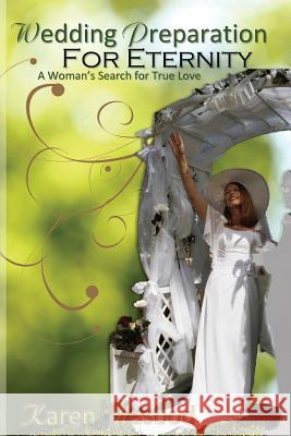 Wedding Preparation for Eternity: A Woman's Search for True Love Karen Masood 9781532307508 Storehouse Media Group - książka