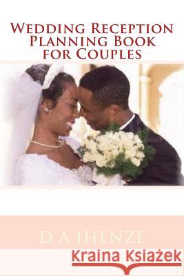 Wedding Reception Planning Book for Couples D. a. Ihenze 9781533072948 Createspace Independent Publishing Platform - książka