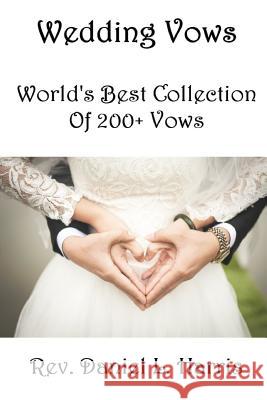 Wedding Vows: World's Best Collection of 200+ Vows Daniel Leonard Harri 9781792180736 Independently Published - książka